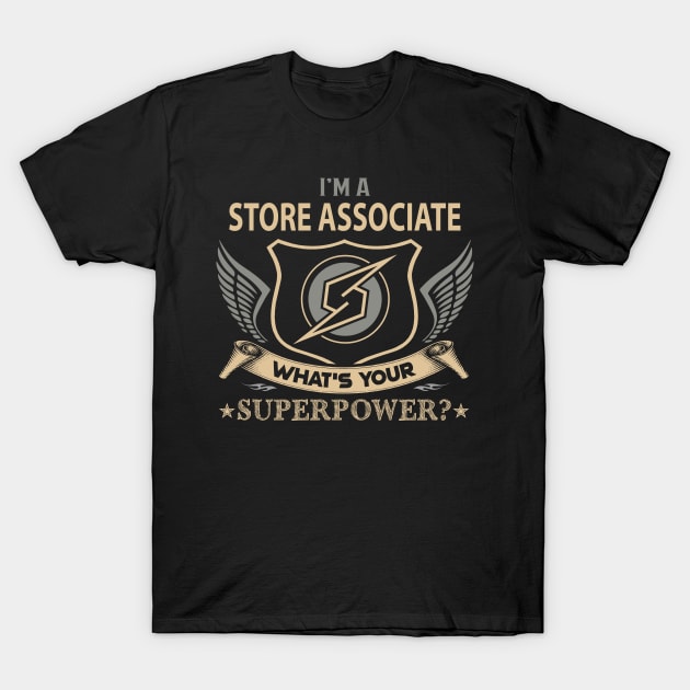 Store Associate T Shirt - Superpower Gift Item Tee T-Shirt by Cosimiaart